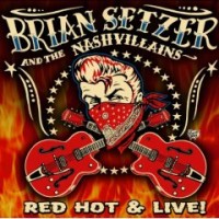 Purchase Brian Setzer & The Nashvillains - Red Hot & Live