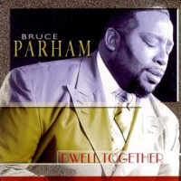 Purchase Bruce Parham - Dwell Together