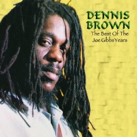 Purchase Dennis Brown - The Best Of The Joe Gibbs Years