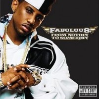 Purchase Fabolous - From Nothin' To Somethin'