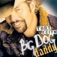 Purchase Toby Keith - Big Dog Daddy