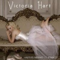 Purchase Victoria Hart - Whatever Happened To Romance?