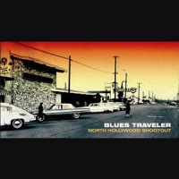 Purchase Blues Traveler - North Hollywood Shootout