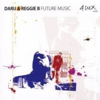 Purchase Daru & Reggie B - Future Music