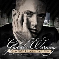 Purchase DJ Woogie & Eminem - Global Warning (A Shadyville Presentation)