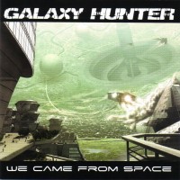 Purchase Galaxy Hunter - We Came From Space