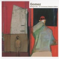 Purchase Gomez - Bring It On (10th Anniversary Collectors Edition) CD1