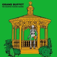 Purchase Grand Buffet - The Haunted Fucking Gazebo