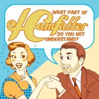 Purchase Hamfatter - What Part Of Hamfatter Do You Not Understand?