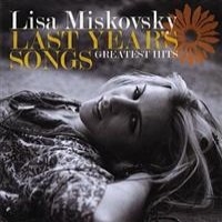 Purchase Lisa Miskovsky - Last Years Songs (Greatest Hits)