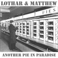 Purchase Lothar & Matthew - Another Pie in Paradise