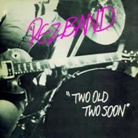 Purchase Pezband - Two Old Two Soon (EP)