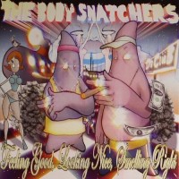 Purchase The Body Snatchers - Feeling Good Looking Nice Smelling Right