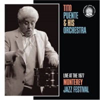 Purchase Tito Puente - Live at the 1977 Monterey Jazz Festival
