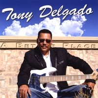 Purchase Tony Delgado - A Better Place