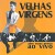 Buy Velhas Virgens - Abre Essas Pernas: Ao Vivo Mp3 Download
