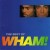 Buy Wham! - If You Were There (The Best Of Wham!) Mp3 Download