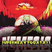 Purchase Super Heavy Goat Ass - Nemesis