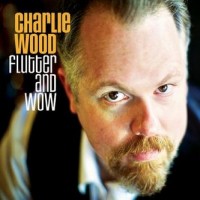 Purchase Charlie Wood - Flutter And Wow