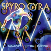 Purchase Spyro Gyra - Down The Wire
