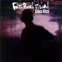Purchase VA - Fat Boy Slim: Dance Bitch