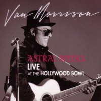 Purchase Van Morrison - Astral Weeks: Live at the Hollywood Bowl