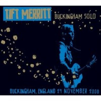 Purchase Tift Merritt - Buckimgham Solo Live