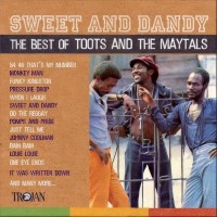 Purchase Toots & The Maytals - Sweet And Dandy: The Best Of Toots And The Maytals