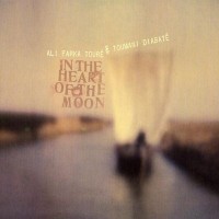 Purchase Ali Farka Touré & Toumani Diabaté - In the Heart of the Moon