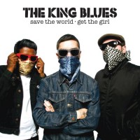Purchase The King Blues - Save The World, Get The Girl