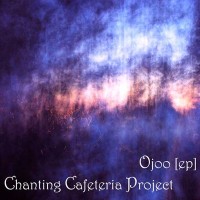 Purchase Chanting Cafeteria Project - Ojoo (EP)