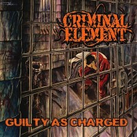 Purchase Criminal Element - Guilty As Charged
