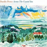 Purchase Danilo Perez - Across The Crystal Sea