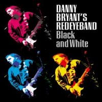 Purchase Danny Bryant's Redeyeband - Black And White