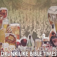 Purchase Dear And The Headlights - Drunk Like Bible Times