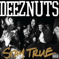 Purchase Deez Nuts - Stay True