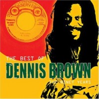 Purchase Dennis Brown - The Best Of Dennis Brown (The Niney Years)