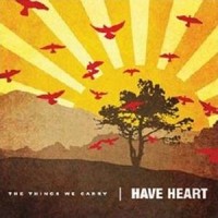 Purchase Have Heart - The Things They Carry
