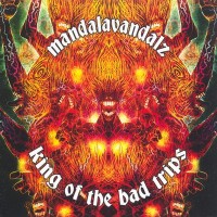Purchase Mandalavandalz - King Of The Bad Trips