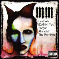 Purchase Marilyn Manson - Lest We [Damn! You Forgot Already?] The Remixes