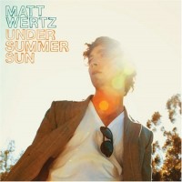 Purchase Matt Wertz - Under Summer Sun