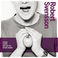 Purchase Robert Svensson - Young Punks Are On The Never-Never