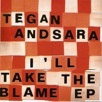Purchase Tegan And Sara - I'll Take The Blame (EP)