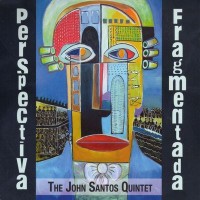 Purchase The John Santos Quintet - Perspectiva Fragmentada
