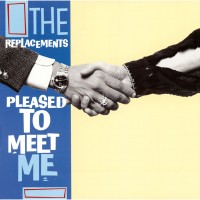 Purchase The Replacements - Pleased To Meet Me