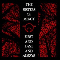 Purchase The Sisters of Mercy - First And Last And Always