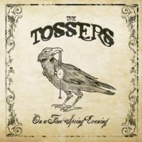Purchase The Tossers - One Fine Spring Evening