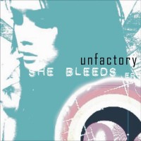 Purchase Unfactory - She Bleeds (EP)