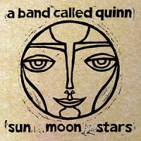 Purchase A Band Called Quinn - Sun Moon & Stars