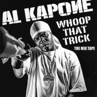Purchase Al Kapone - Whoop That Trick